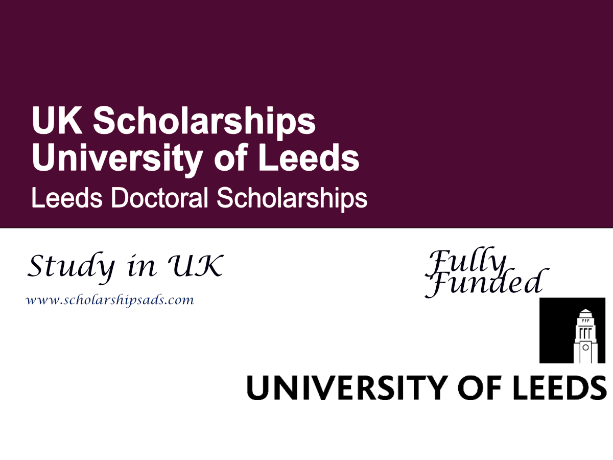 University of Leeds Doctoral Scholarships 2026 , UK (Fully Funded)